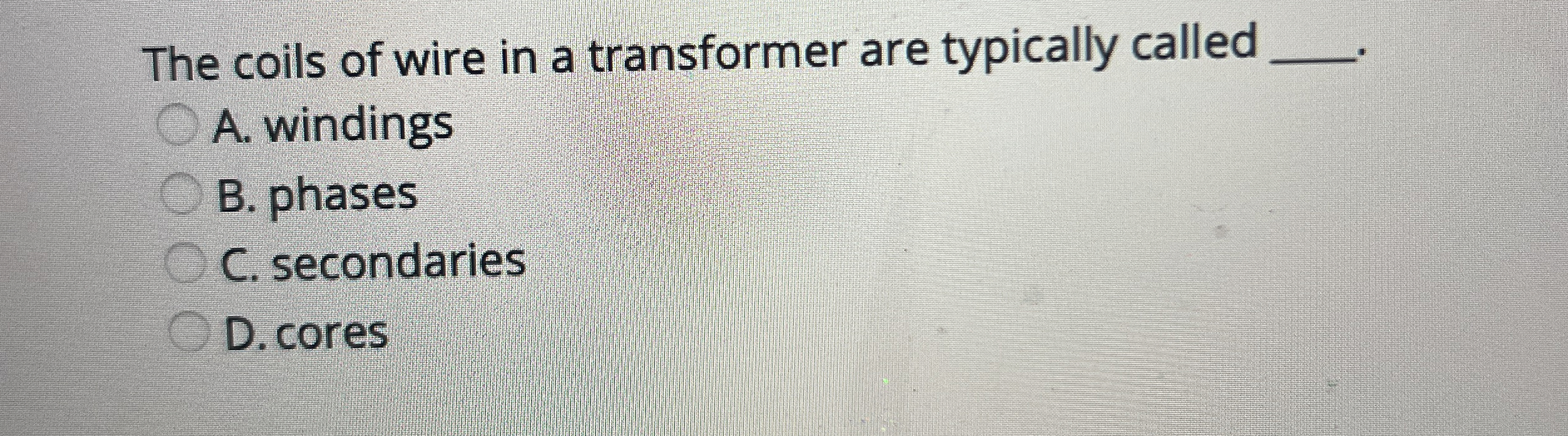 The coils of wire in a transformer are typically