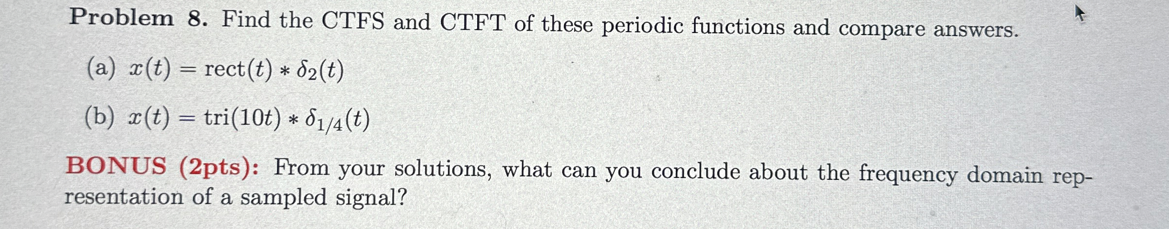 SHOW FULL WORK. Problem 8 . Find the CTFS and