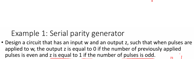 Serial parity generator Design a circuit that has