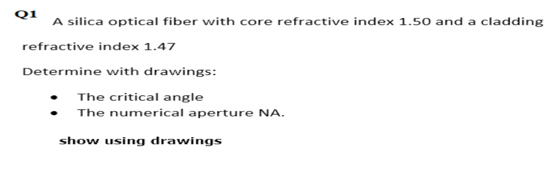 Q 1 A silica optical fiber with core refractive