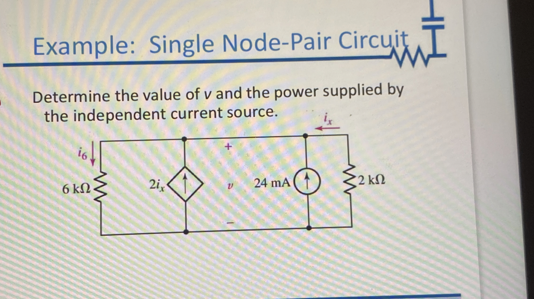 Example: Single Node - Pair Circuit Determine the