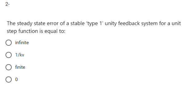 \ [ 2 - \ ] The steady state error of a stable