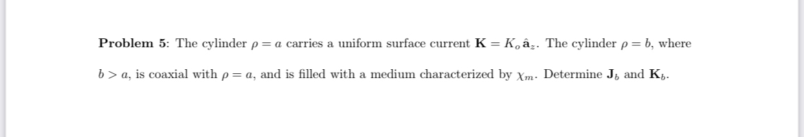 Problem 5 : The cylinder = a carries a uniform