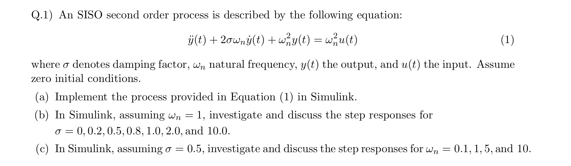 Q . 1 ) An SISO second order process is described