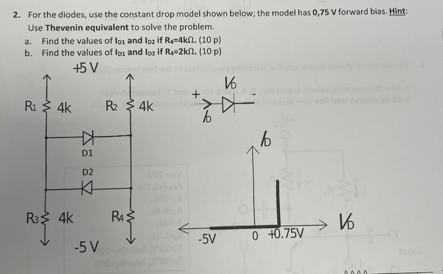 For the diodes, use the constant drop model shown