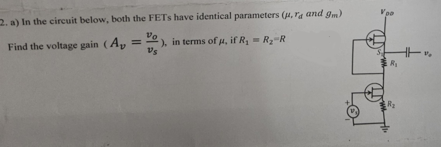 a ) In the circuit below, both the FETs have