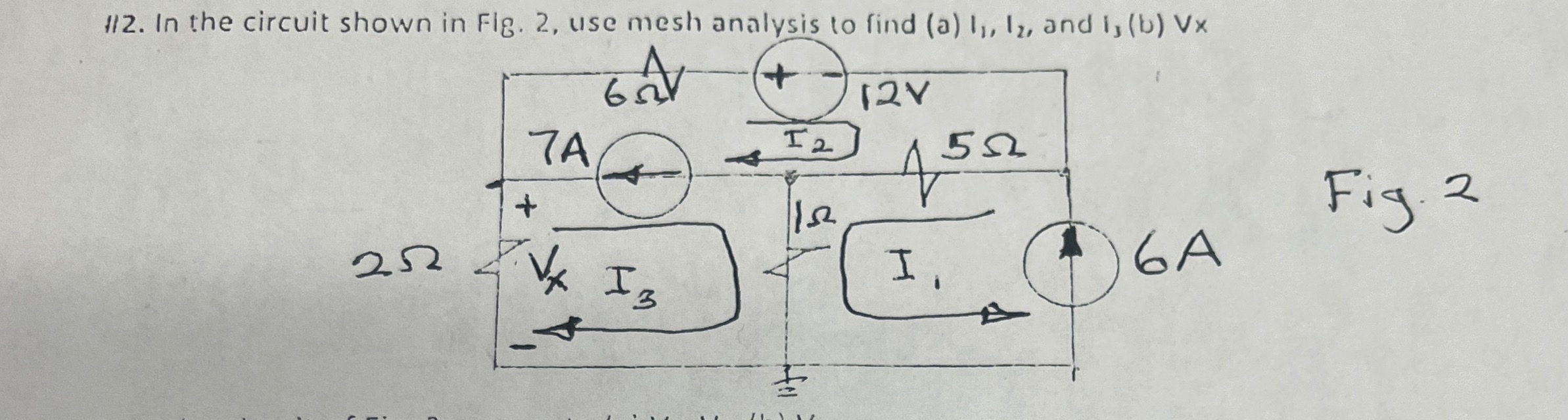 In the circuit shown in fig 2 , use mesh analysis
