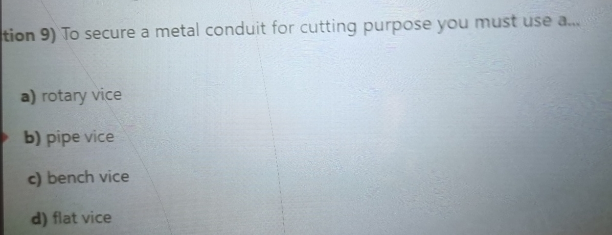 tion 9 ) To secure a metal conduit for cutting