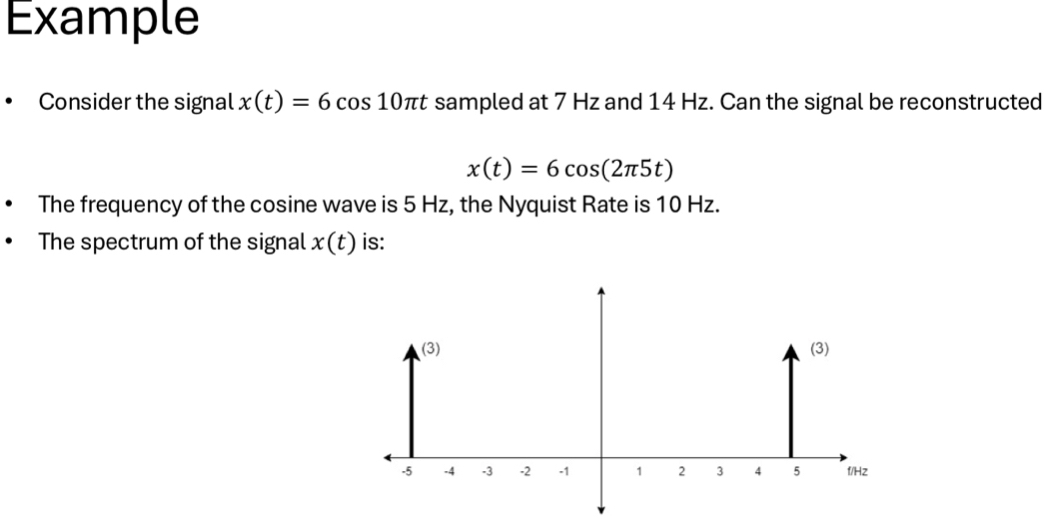 Example Consider the signal x ( t ) = 6 c o s 1 0