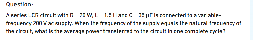 Question: A series LCR circuit with \ ( \ mathrm