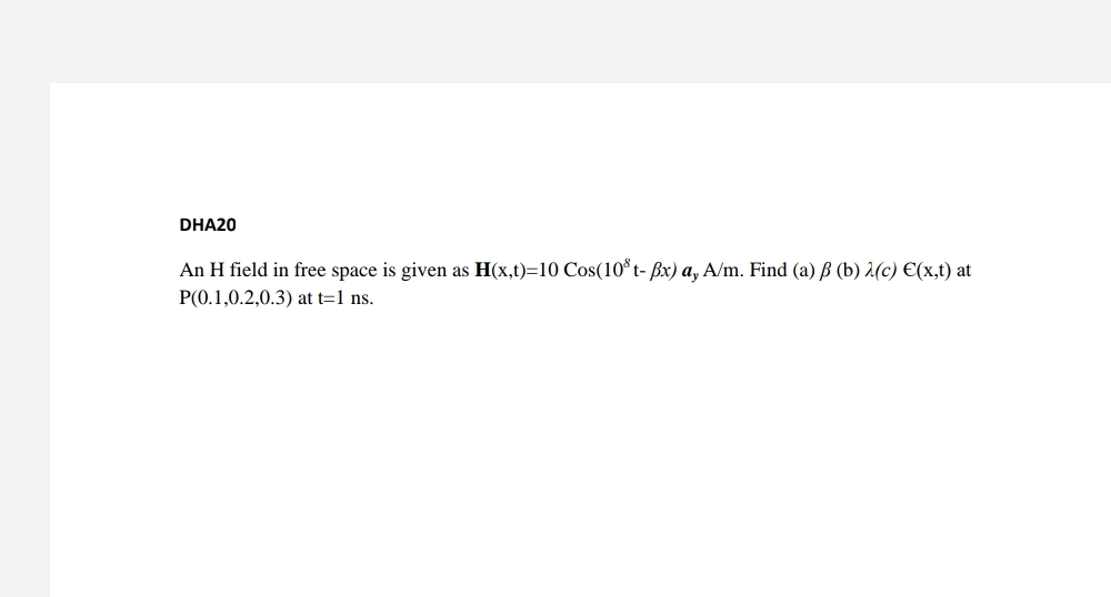 DHA 2 O An H field in free space is given as H (