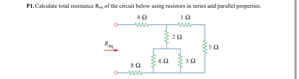 P 1 . Calculate total resistance R e q of the