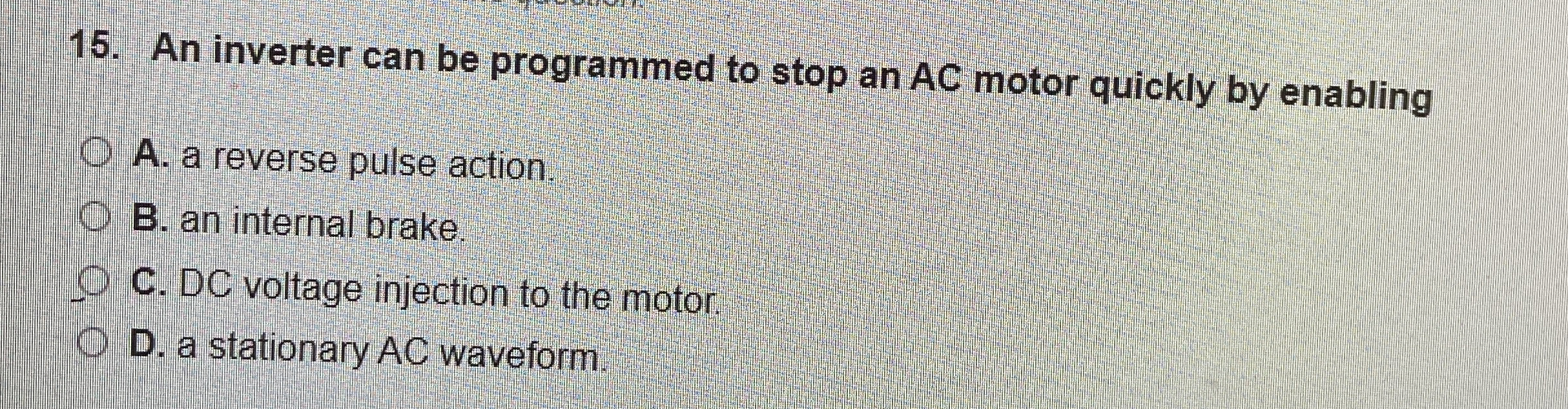 An inverter can be programmed to stop an AC motor
