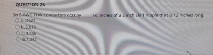 QUESTION 2 6 Six 8 - AWG THW conductors occupy b