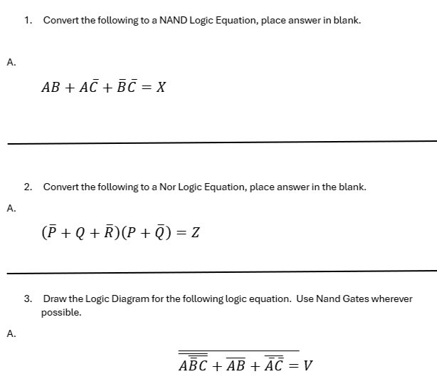 Convert the following to a NAND Logic Equation,
