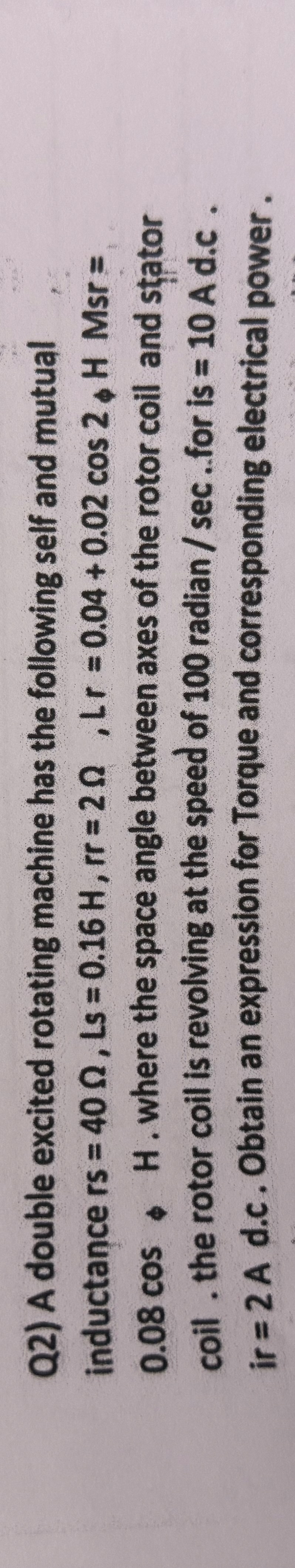 Q 2 ) A double excited rotating machine has the