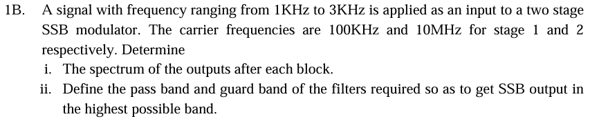 1 B . A signal with frequency ranging from 1 KHz