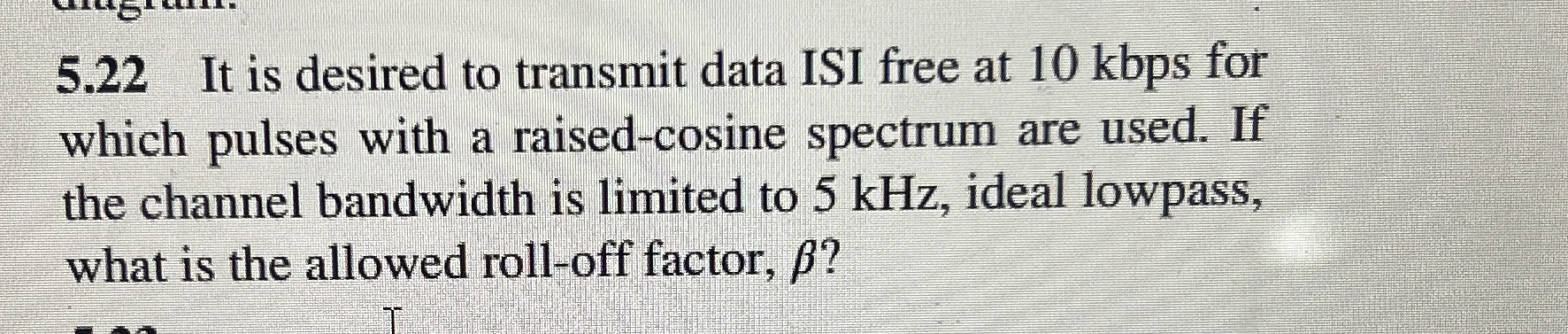 5 . 2 2 It is desired to transmit data ISI free