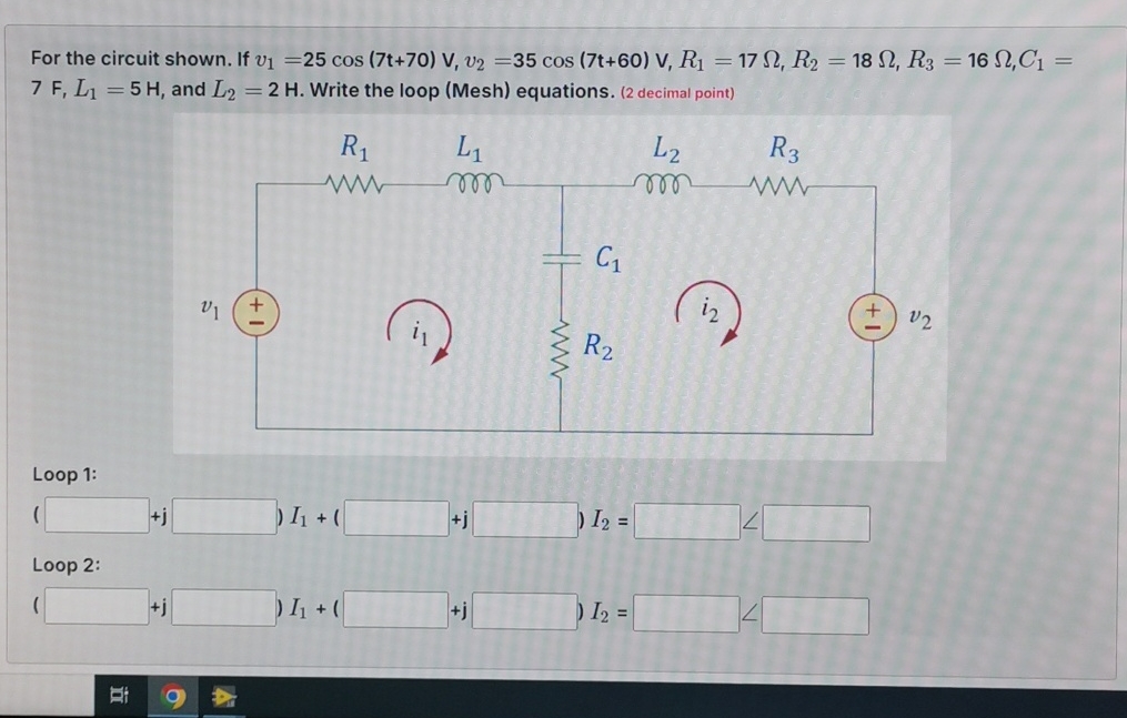 For the circuit shown. If v 1 = 2 5 c o s ( 7 t +