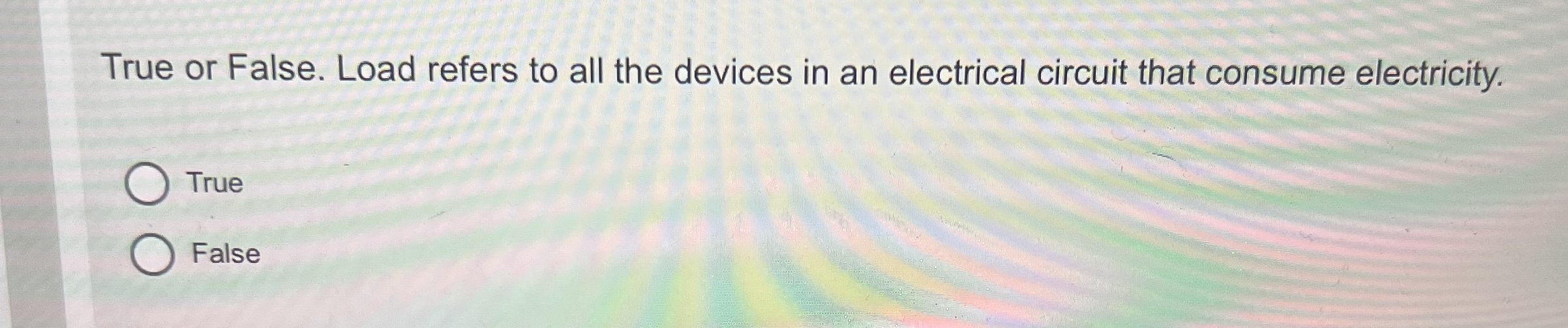 True or False. Load refers to all the devices in
