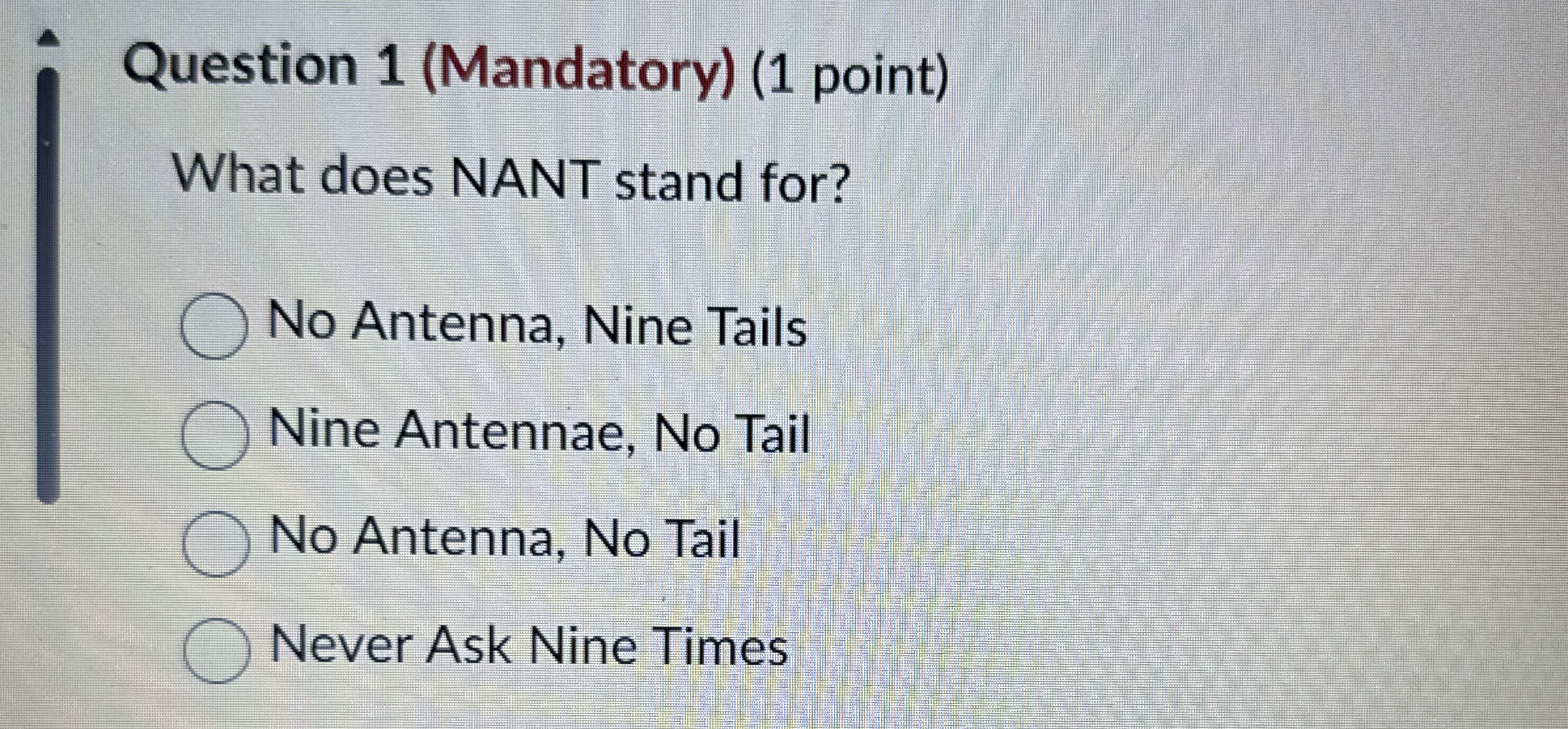 Question 1 ( Mandatory ) ( 1 point ) What does