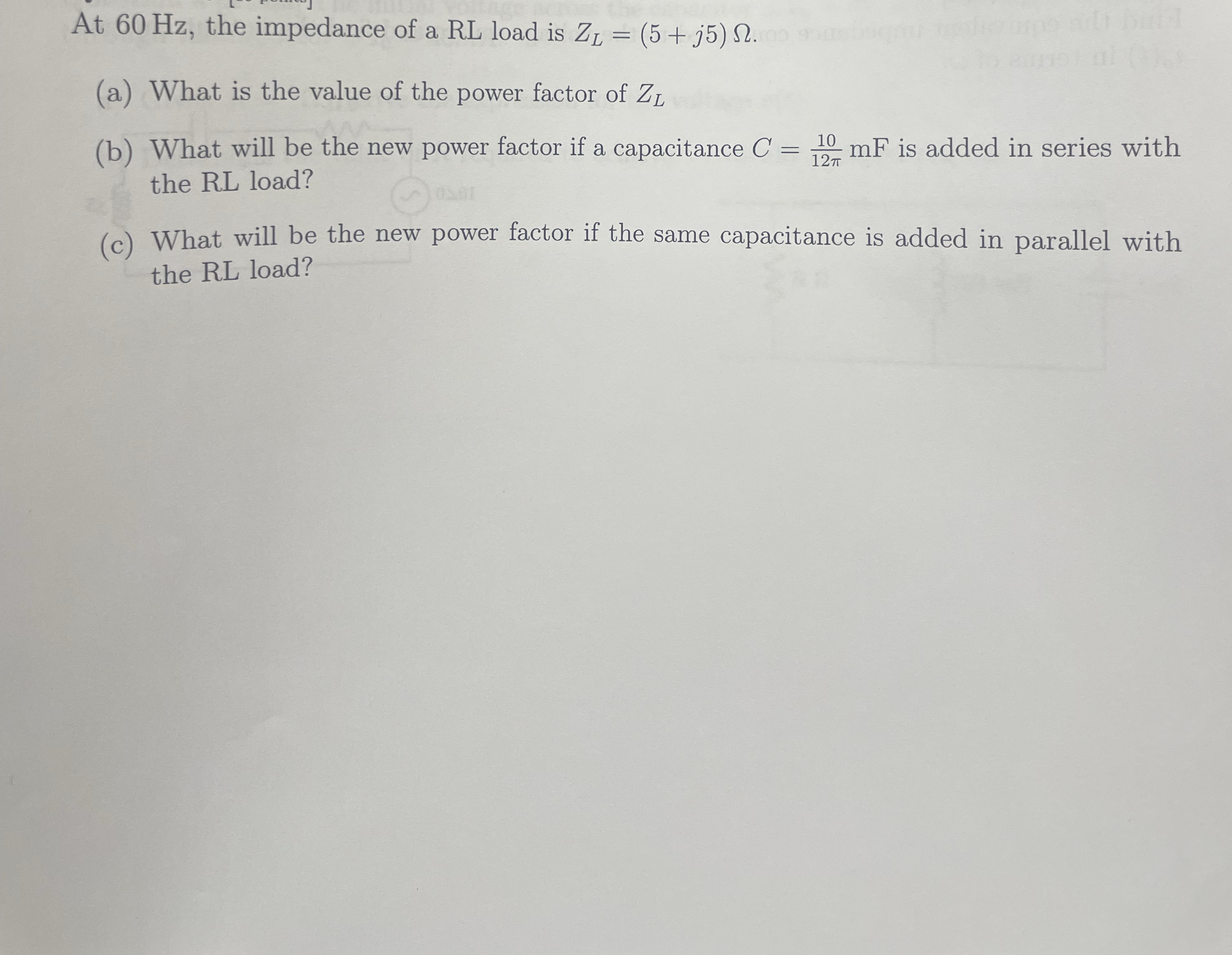 At 6 0 Hz , the impedance of a RL load is Z L = (