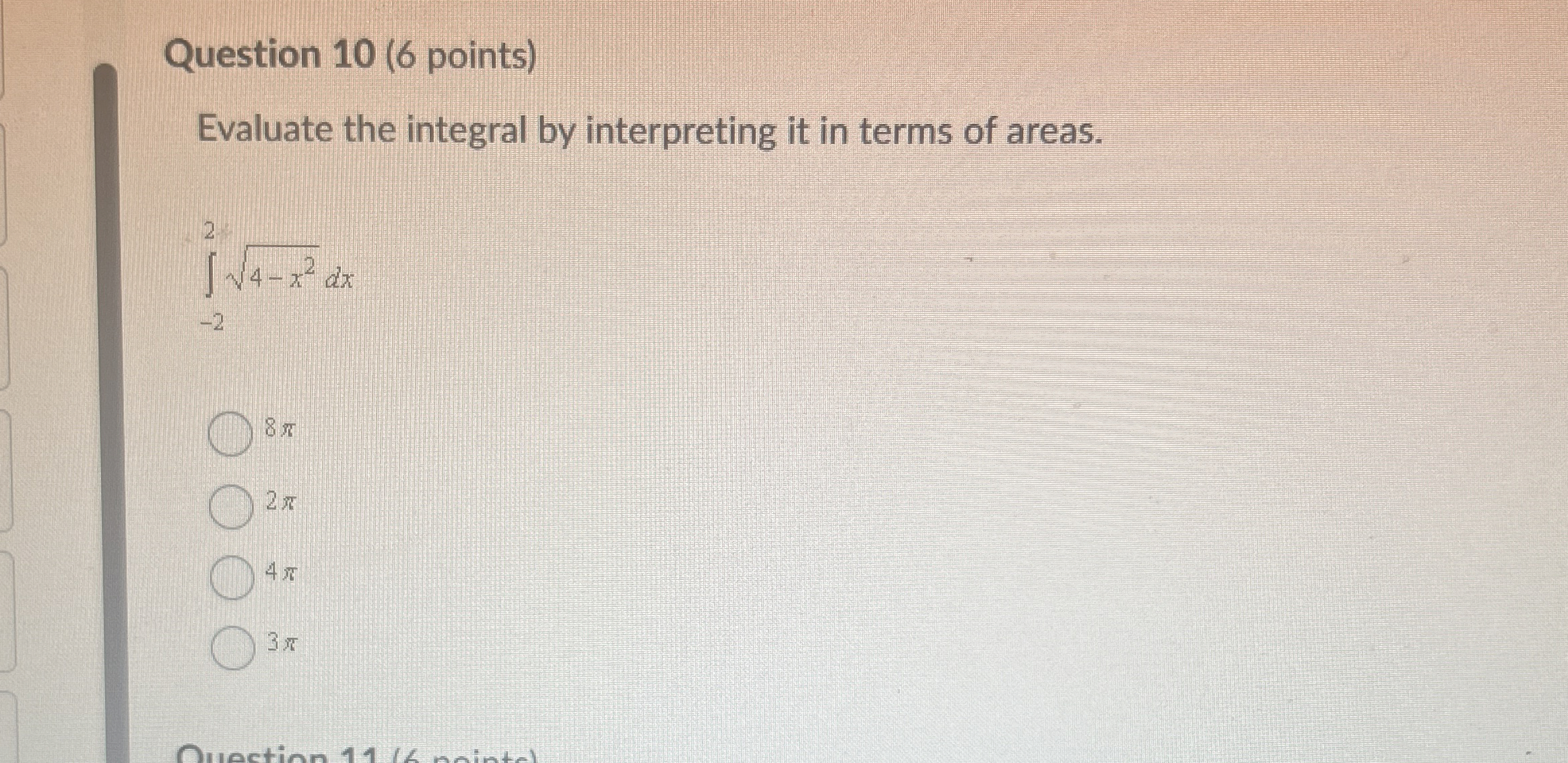 Question 1 0 ( 6 points ) Evaluate the integral