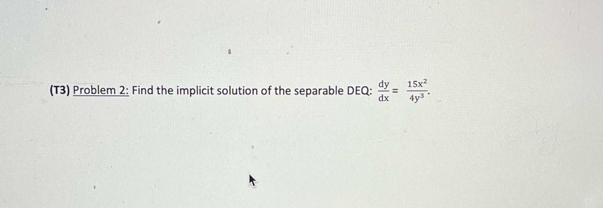 ( T 3 ) Problem 2 : Find the implicit solution of