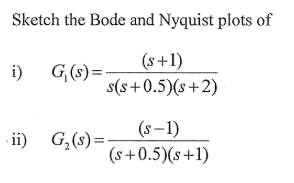 Sketch the Bode and Nyquist plots of i ) , G 1 (