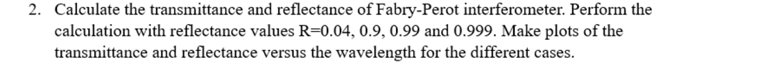 2 . Calculate the transmittance and reflectance