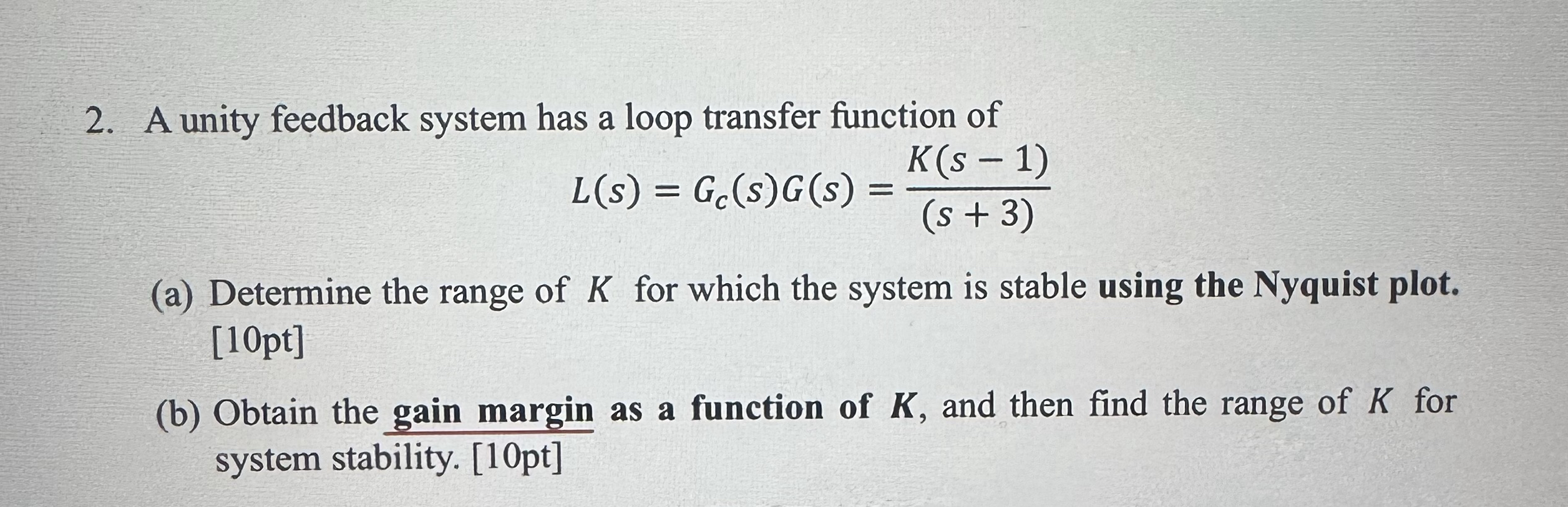 A unity feedback system has a loop transfer