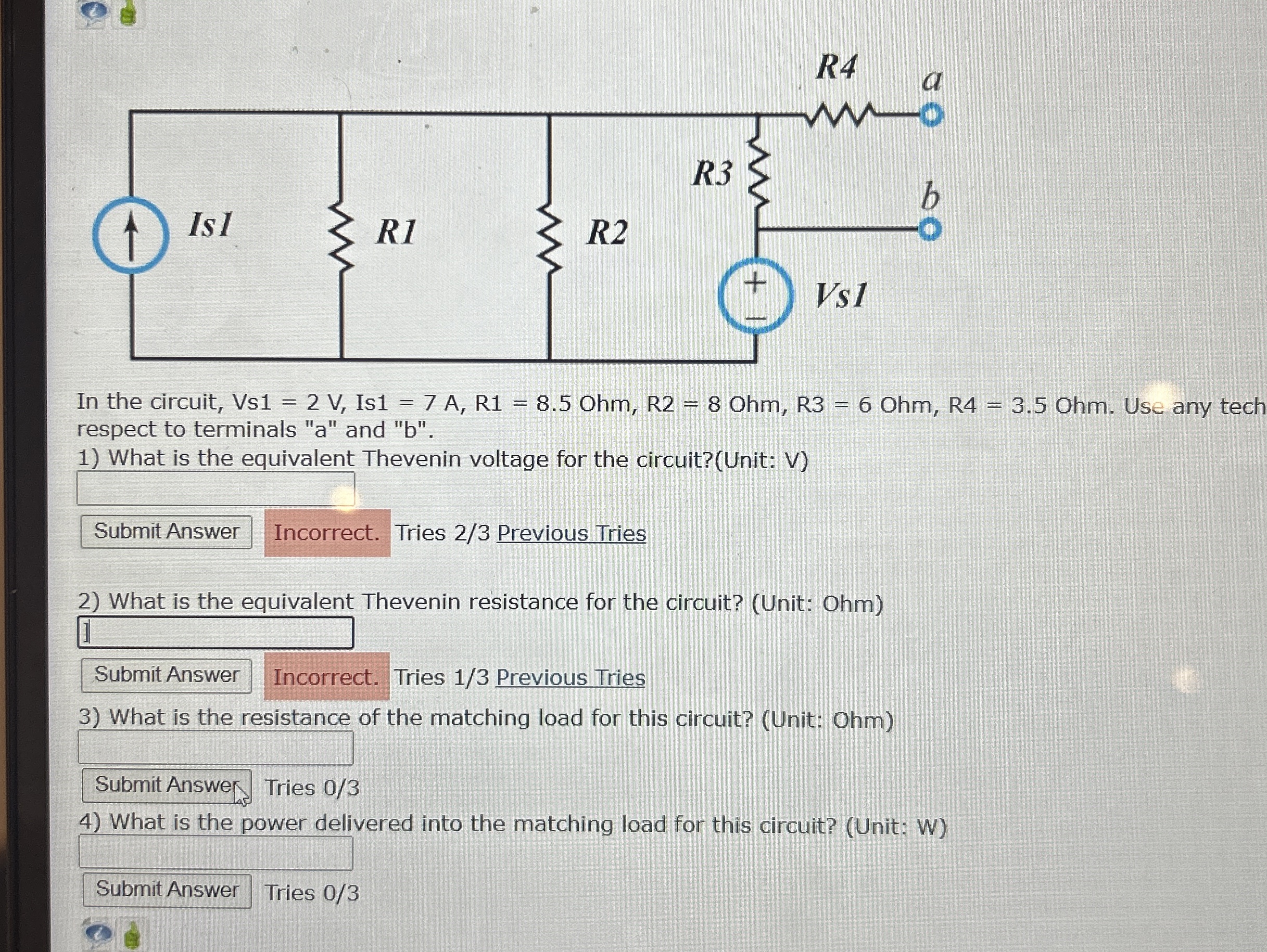 In the circuit, V s 1 = 2 V , Is 1 = 7 A , R 1 =
