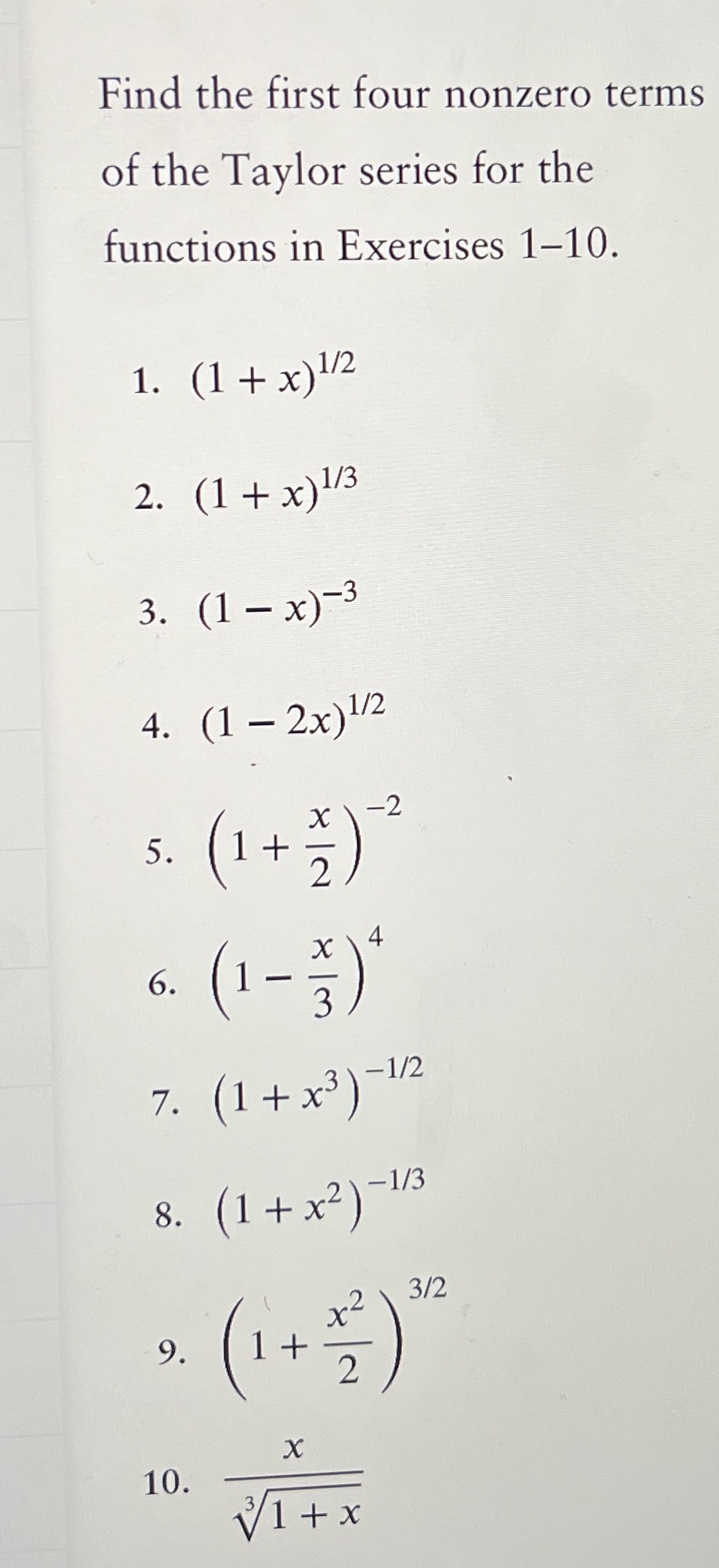 Find the first four nonzero terms of the Taylor