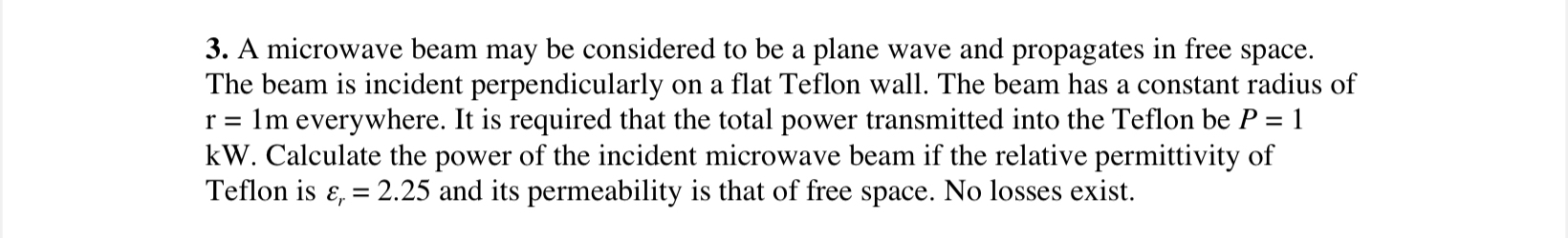A microwave beam may be considered to be a plane