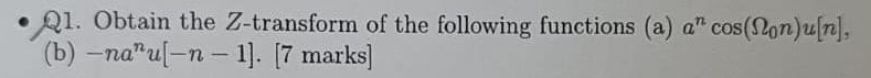 Q 1 . Obtain the Z - transform of the following