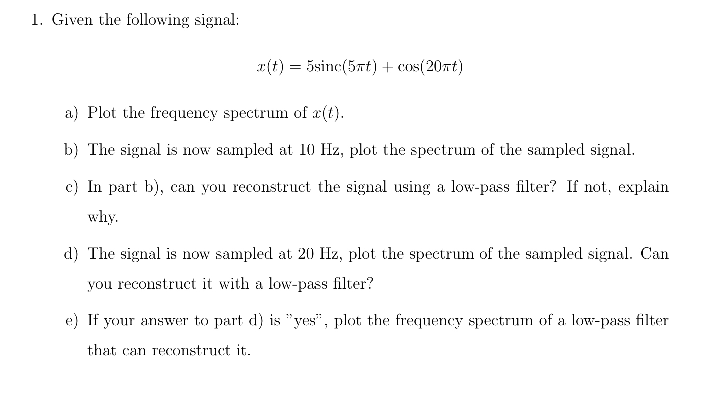 Given the following signal: x ( t ) = 5 s i n c (