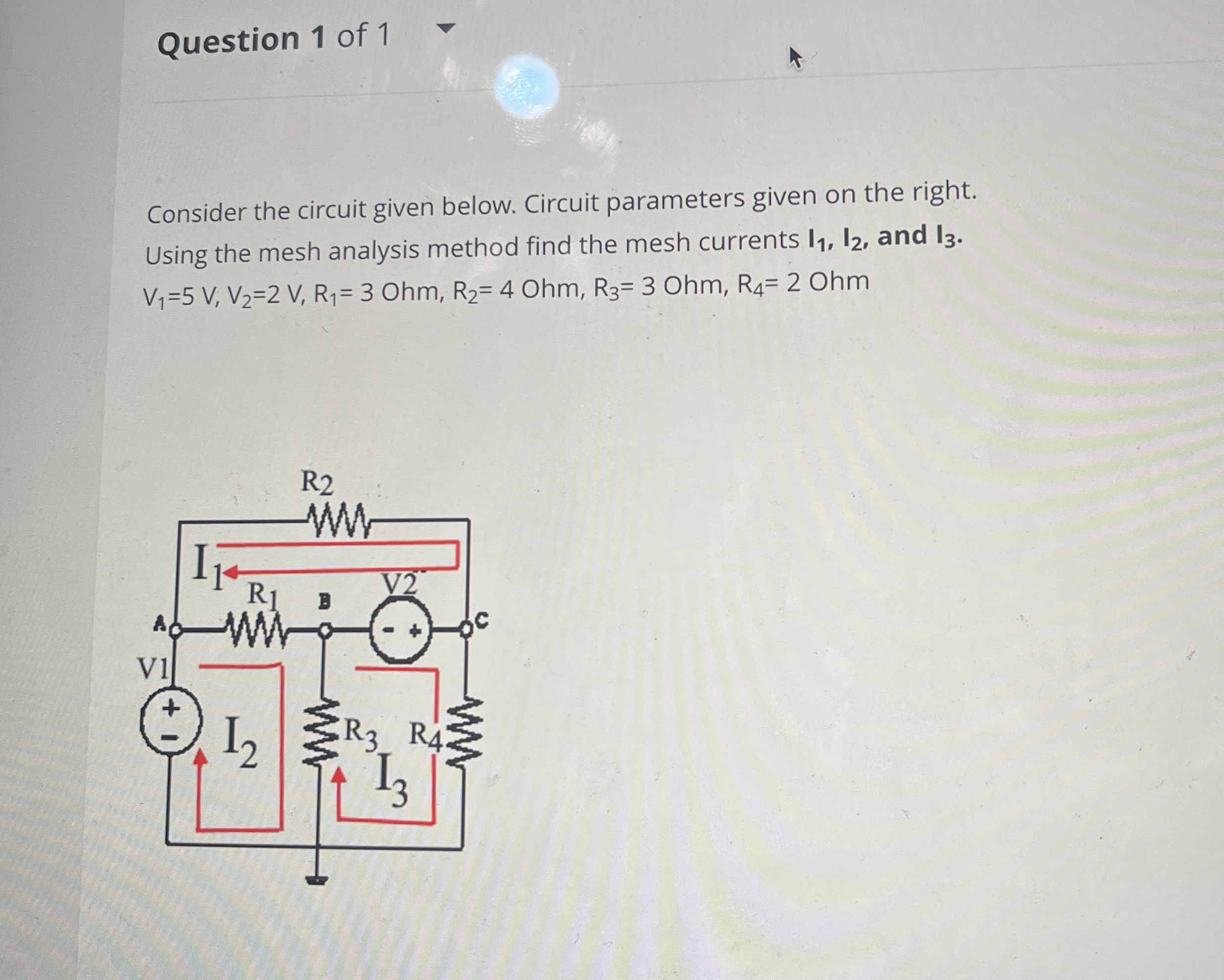 Question 1 of 1 Consider the circuit given below.