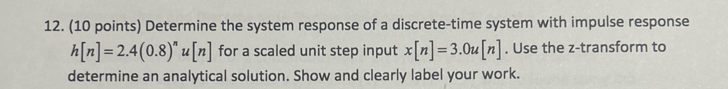 ( 1 0 points ) Determine the system response of a