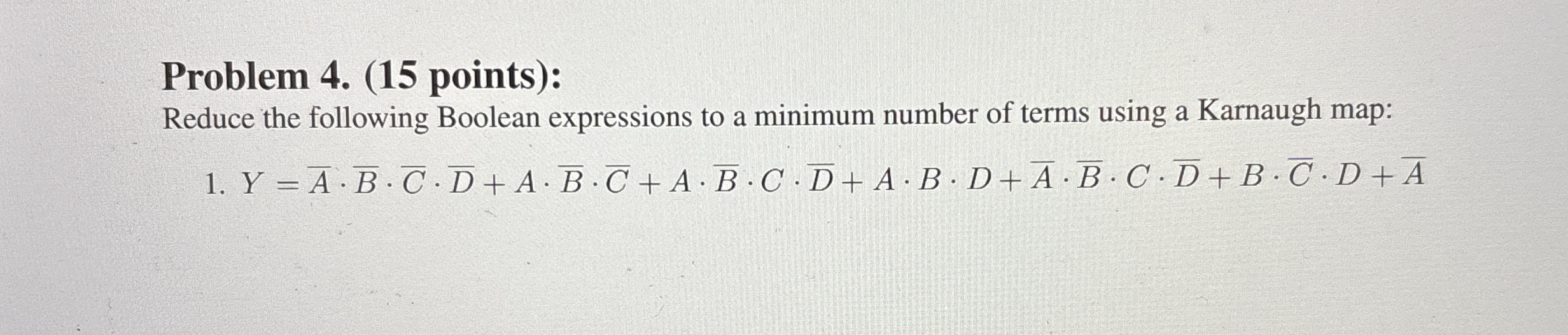Problem 4 . ( 1 5 points ) : Reduce the following