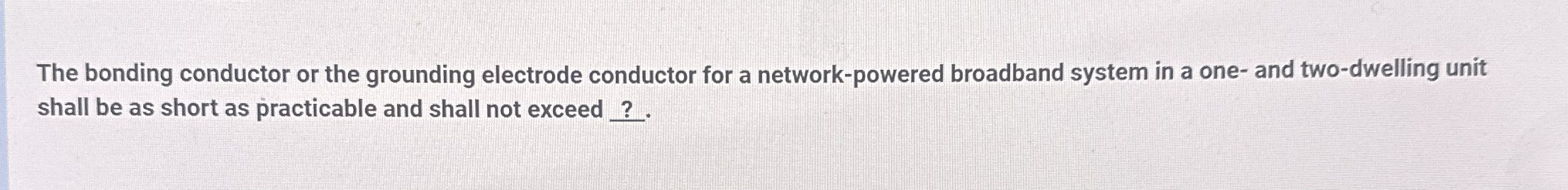 The bonding conductor or the grounding electrode
