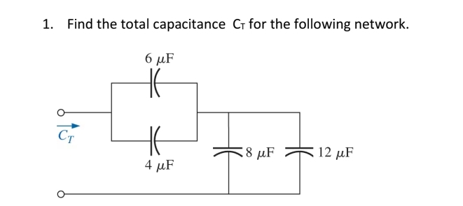 Find the total capacitance C T for the following