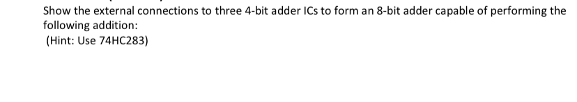 Show the external connections to three 4 - bit