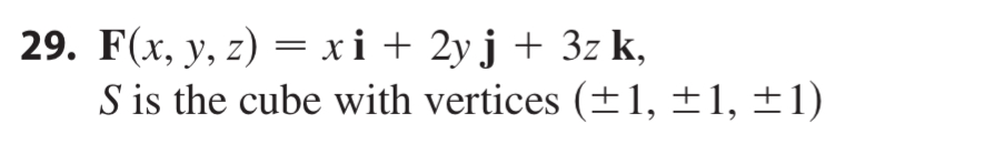 Find the Flux of F across S F ( x , y , z ) = x i