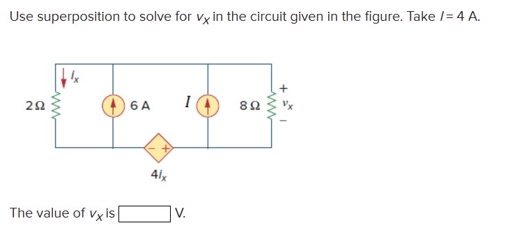 Use superposition to solve for v x in the circuit