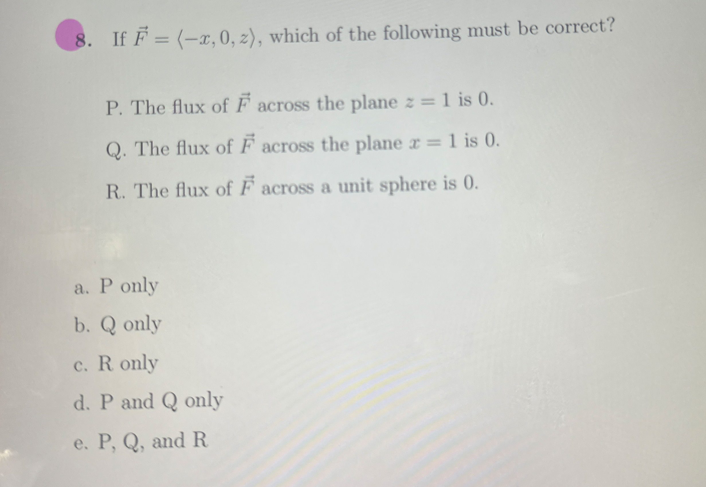 If vec ( F ) = ( : - x , 0 , z : ) , which of the