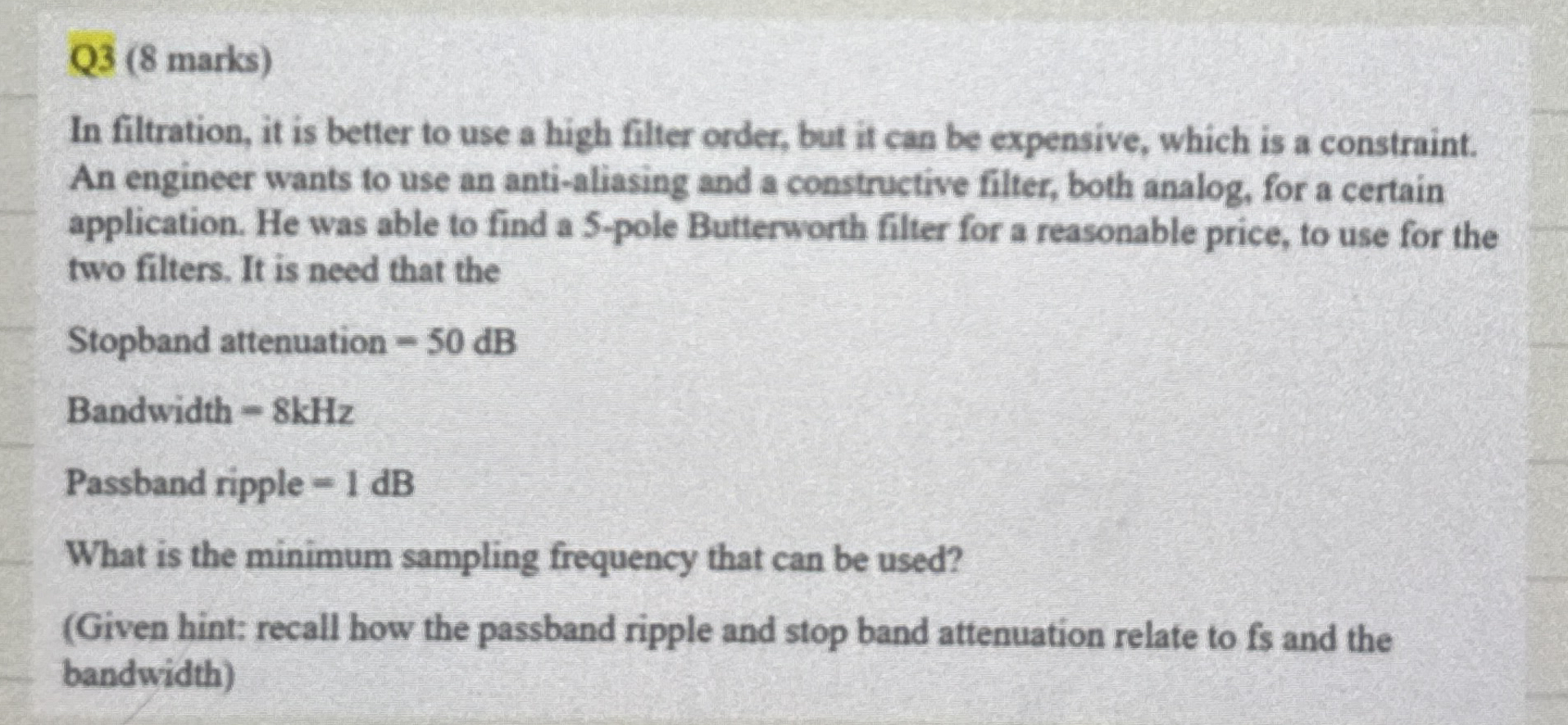 Q 3 ( 8 marks ) In filtration, it is better to