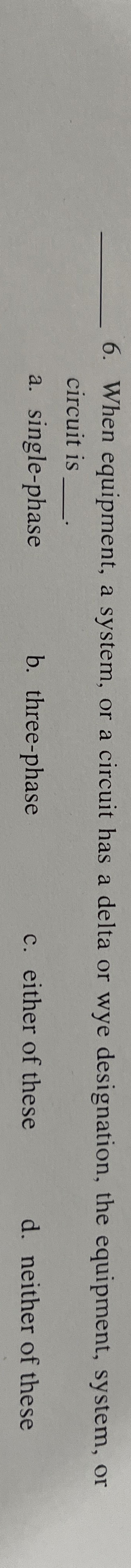 When equipment, a system, or a circuit has a