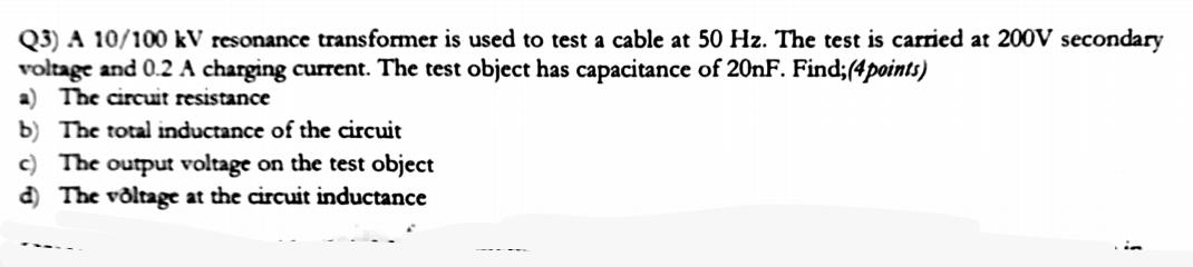 Q 3 ) A 1 0 1 0 0 k V resonance transformer is