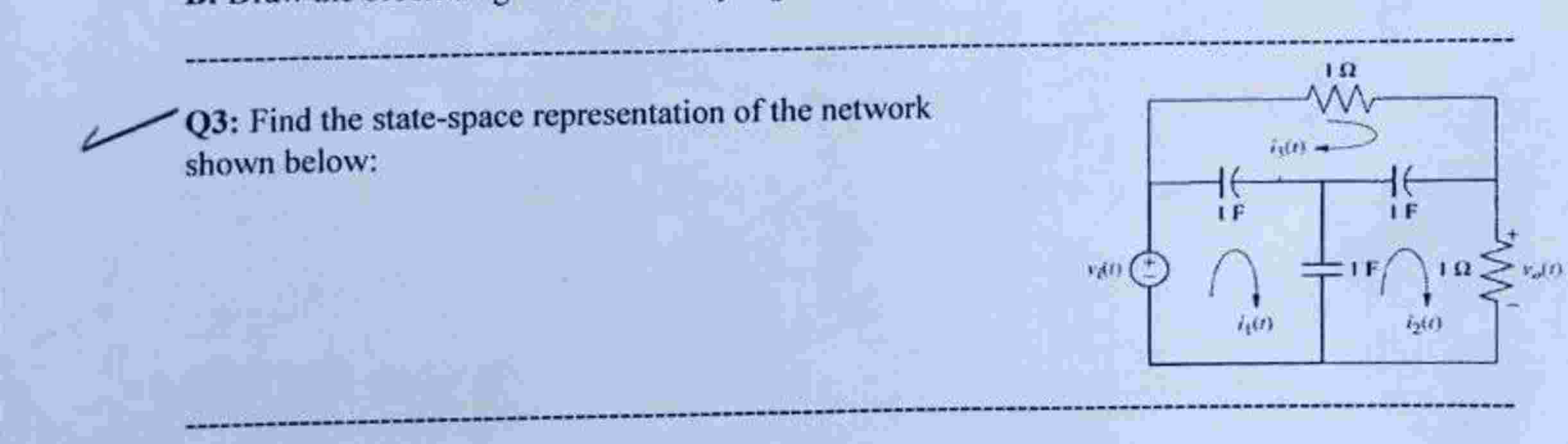 Q 3 : Find the state - space representation of