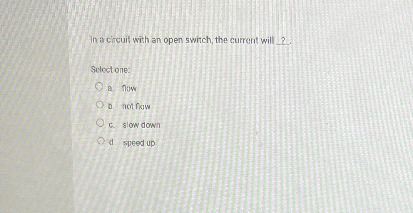 In a circuit with an open switch, the current